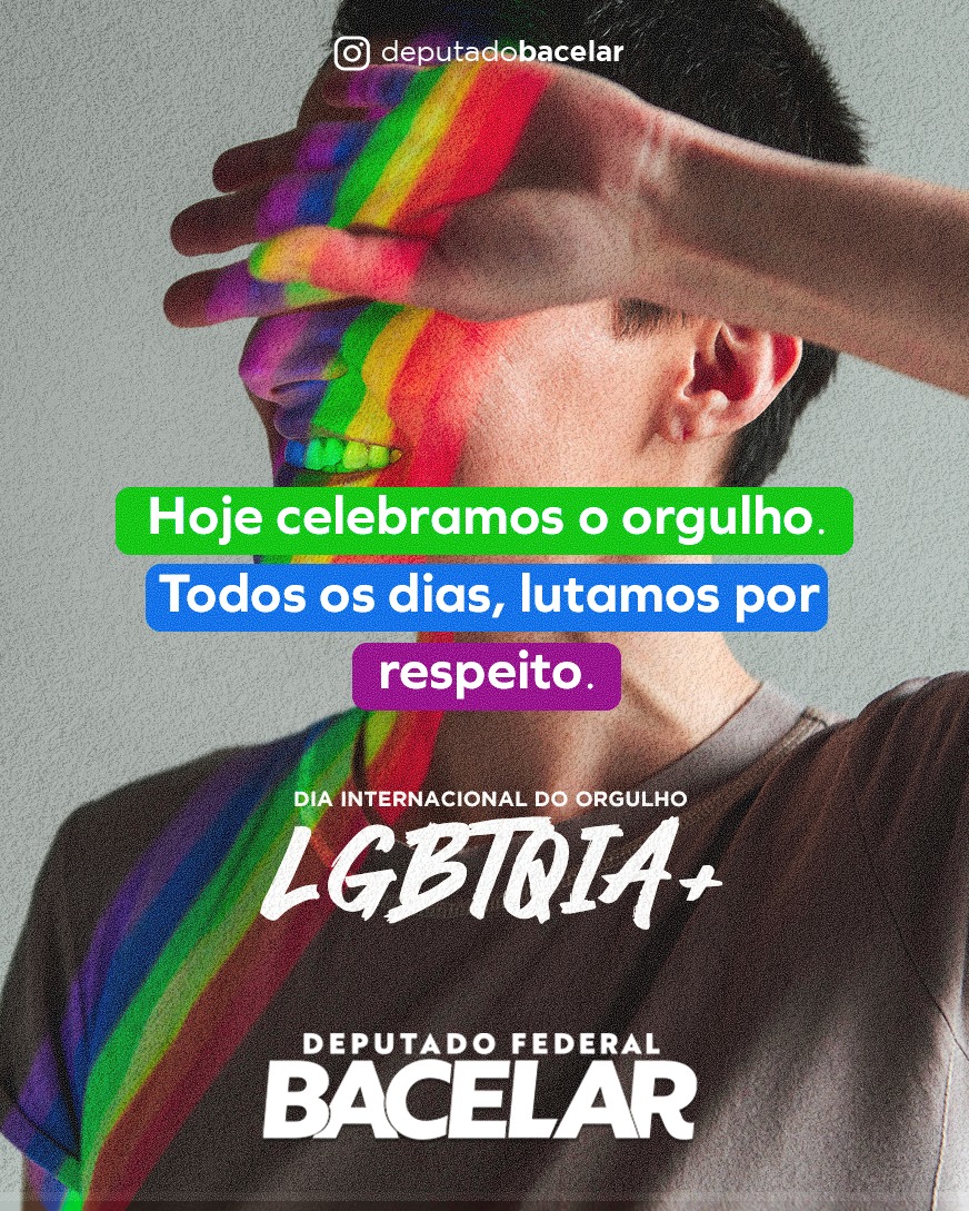 Dia do Orgulho LGBTQIA+: Bacelar reforça luta por direitos e igualdade na Câmara dos Deputados